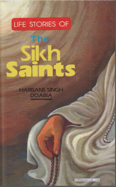 Life Stories Of The Sikh Saints By Harbans Singh Doabia